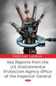 Book cover of: Key Reports from the U.S. Environmental Protection Agency Office of the Inspector General. By: Debroah Ledoux