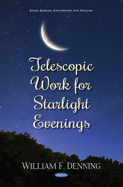Book cover of: Telescopic Work for Starlight Evenings. By: William F. Denning