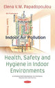 Book cover of: Health, Safety and Hygiene in Indoor Environments. By: Elena V. M. Papadopoulou