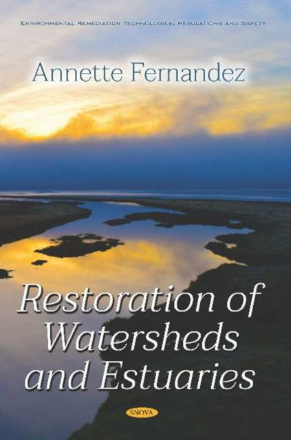 Book cover of: Restoration of Watersheds and Estuaries. By: Annette Fernandez