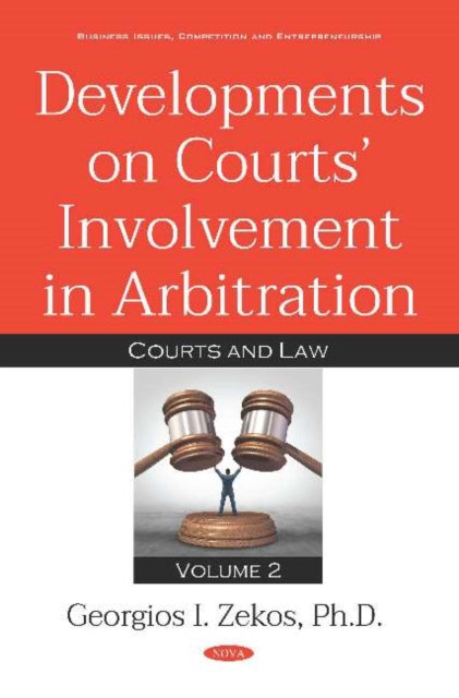Book cover of: Developments on Courts Involvement in Arbitration. By: Georgios I. Zekos