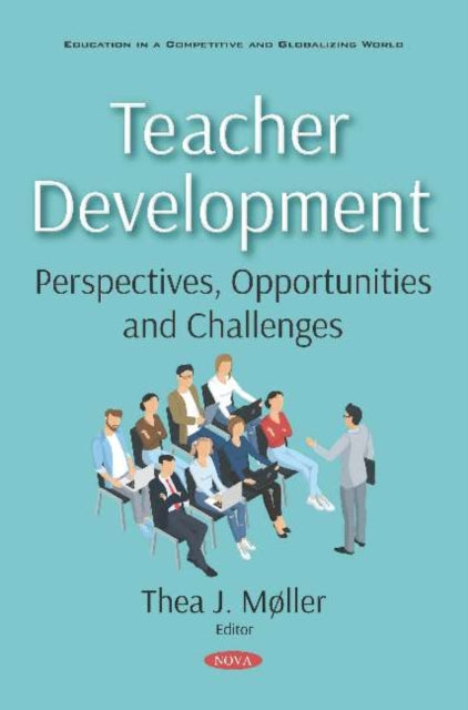 Book cover of: Teacher Development. By: Thea J. Møller