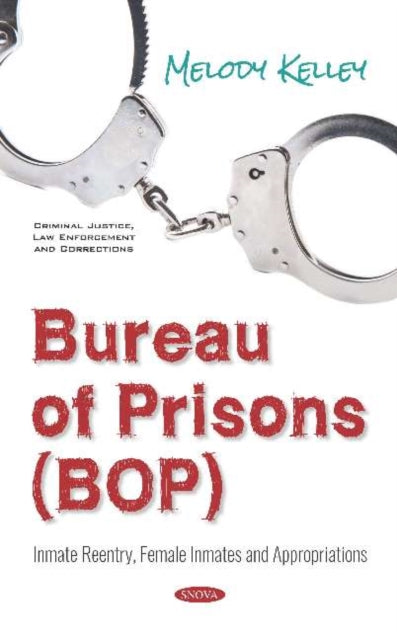 Book cover of: Bureau of Prisons (BOP). By: Melody Kelley