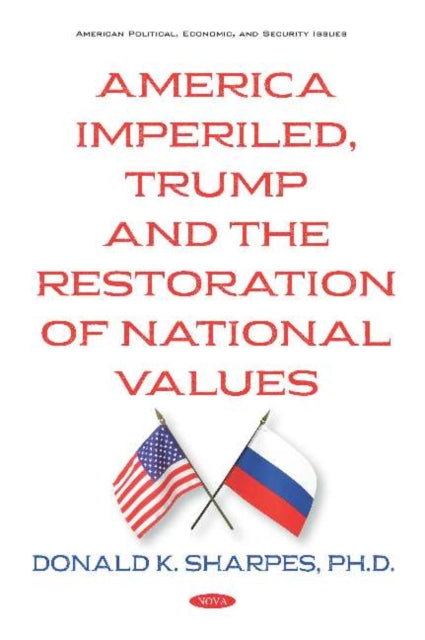 Book cover of: America Imperiled, Trump and the Restoration of National Values. By: Donald K. Sharpes
