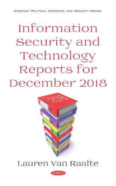 Book cover of: Information Security and Technology Reports for December 2018. By: Lauren Van Raalte