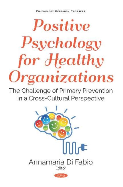 Book cover of: Positive Psychology for Healthy Organizations. By: Annamaria Di Fabio