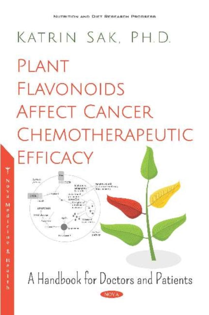 Book cover of: Plant Flavonoids Affect Cancer Chemotherapeutic Efficacy. By: Katrin Sak
