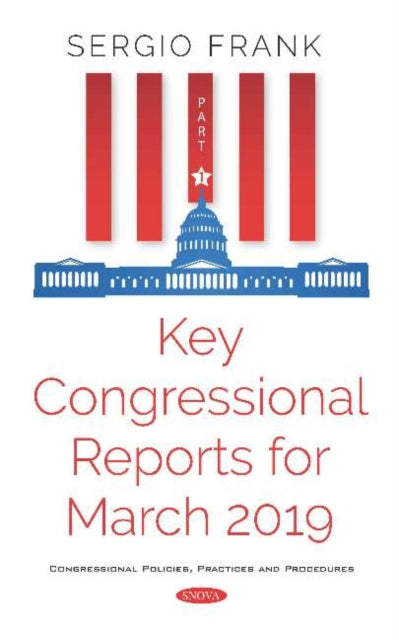 Book cover of: Key Congressional Reports for March 2019 -- Part I. By: Sergio Frank