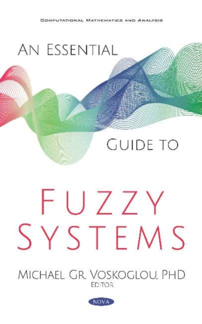 Book cover of: Essential Guide to Fuzzy Systems. By: Michael Gr Voskoglou