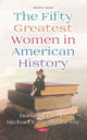 Book cover of: Fifty Greatest Women in American History. By: Michael F. Shaughnessy