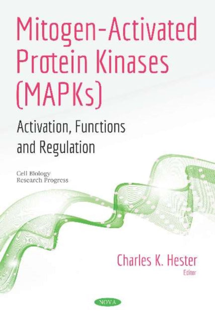 Book cover of: Mitogen-Activated Protein Kinases (MAPKs). By: Charles K. Hester