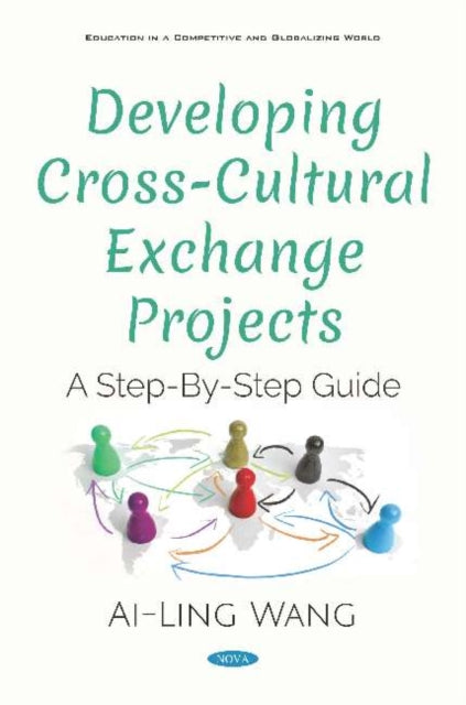 Book cover of: Developing Cross-Cultural Exchange Projects. By: Ai-Ling Wang
