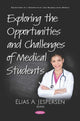 Book cover of: Exploring the Opportunities and Challenges of Medical Students. By: Elias A. Jespersen