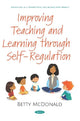 Book cover of: Improving Teaching and Learning through Self-Regulation. By: Betty McDonald