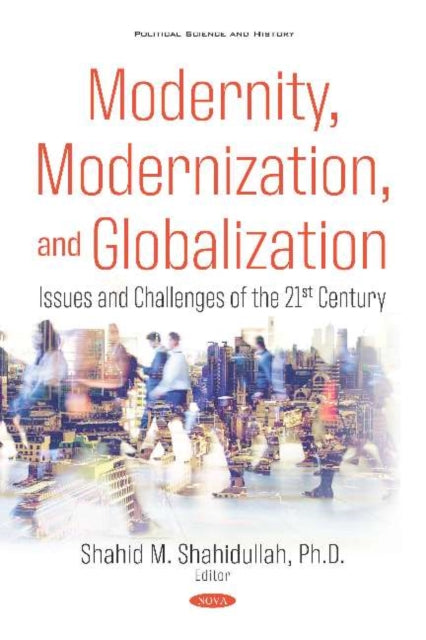 Book cover of: Modernity, Modernization, and Globalization. By: Shahid M. Shahidullah