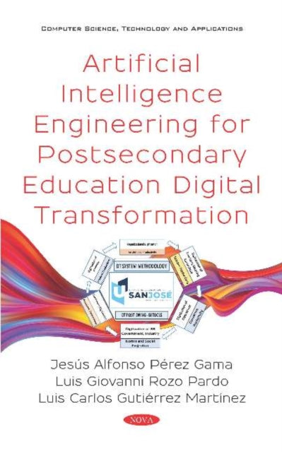 Book cover of: Artificial Intelligence Engineering for Postsecondary Education Digital Transformation. By: Jesus Alfonso Perez Gama