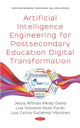 Book cover of: Artificial Intelligence Engineering for Postsecondary Education Digital Transformation. By: Jesus Alfonso Perez Gama