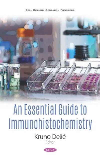 Book cover of: Essential Guide to Immunohistochemistry. By: Kruno Delić