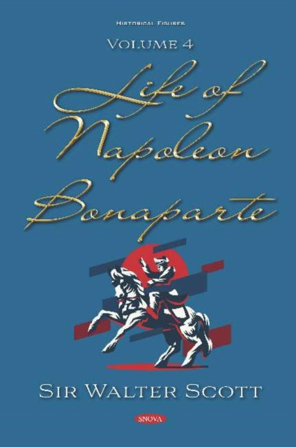 Book cover of: Life of Napoleon Bonaparte. Volume IV. By: Sir Walter Scott