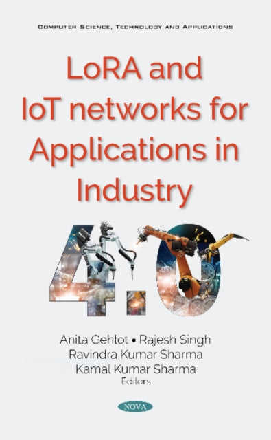 Book cover of: LoRA and IoT Networks for Applications in Industry 4.0. By: Anita Gehlot
