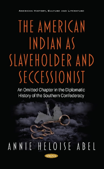 Book cover of: American Indian as Slaveholder and Seccessionist. By: Annie Heloise Abel