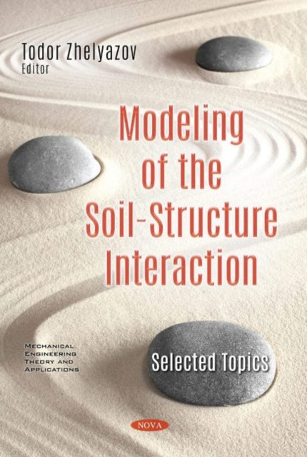 Book cover of: Modeling of the Soil-Structure Interaction. By: Todor Zhelyazov