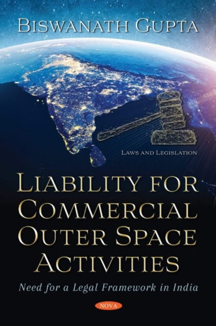Book cover of: Liability for Commercial Outer Space Activities. By: Biswanath Gupta