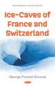 Book cover of: Ice-Caves of France and Switzerland. By: Forrest Browne