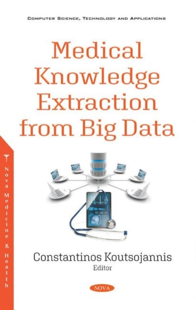 Book cover of: Medical Knowledge Extraction from Big Data. By: Constantinos M. Koutsojannis