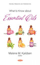 Book cover of: What to Know about Essential Oils. By: Malene M. Kjeldsen