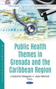 Book cover of: Public Health Themes in Grenada and the Caribbean Region. By: Joav Merrick