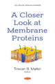 Book cover of: Closer Look at Membrane Proteins. By: Tristan B. Møller