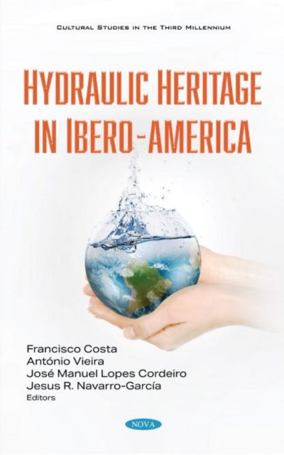 Book cover of: Hydraulic Heritage in Ibero-America. By: Francisco Costa