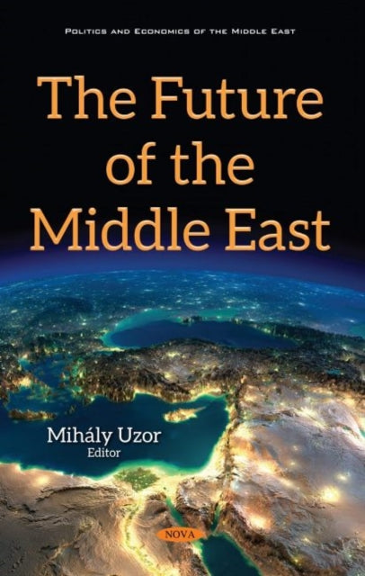 Book cover of: Future of the Middle East. By: Mihály Uzor