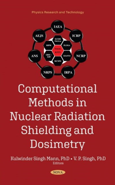 Book cover of: Computational Methods in Nuclear Radiation Shielding and Dosimetry. By: Kulwinder Singh Mann