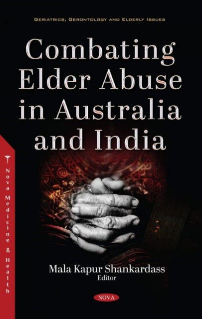 Book cover of: Combating Elder Abuse in Australia and India. By: Mala Kapur Shankardass