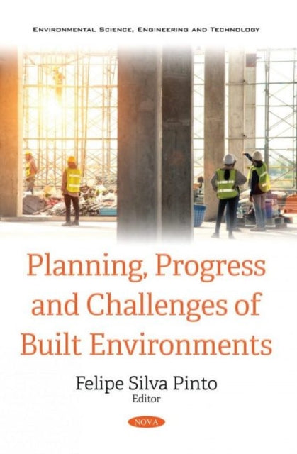 Book cover of: Planning, Progress and Challenges of Built Environments. By: Felipe Silva Pinto