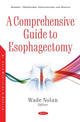 Book cover of: Comprehensive Guide to Esophagectomy. By: Wade Nolan