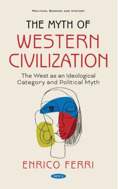 Book cover of: Myth of Western Civilization. By: Enrico Ferri