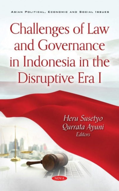 Book cover of: Challenges of Law and Governance in Indonesia in the Disruptive Era I. By: Heru Susetyo