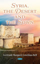 Book cover of: Syria, the Desert and the Sown. By: Gertrude Margaret Lowthian