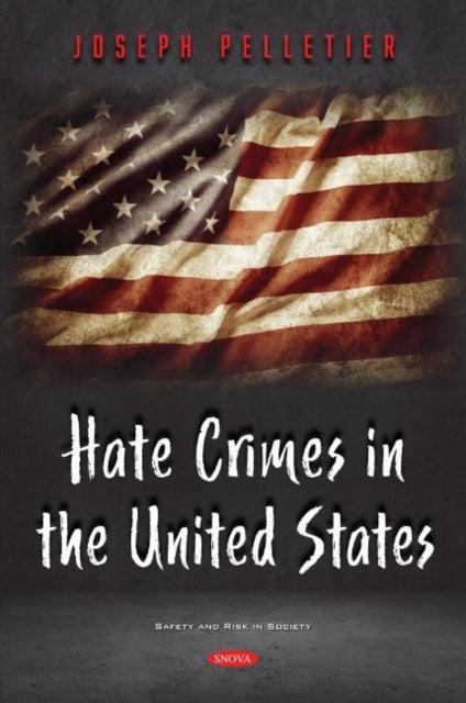 Book cover of: Hate Crimes in the United States. By: Joseph Pelletier
