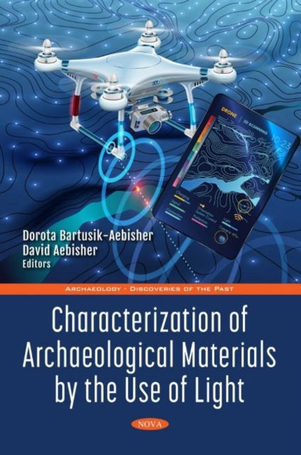 Book cover of: Characterization of Archaeological Materials by the Use of Light. By: Dorota Bartusik-Aebisher
