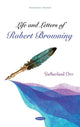 Book cover of: Life and Letters of Robert Browning. By: Sutherland Orr