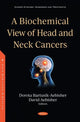 Book cover of: Biochemical View of Head and Neck Cancers. By: Dorota Bartusik-Aebisher