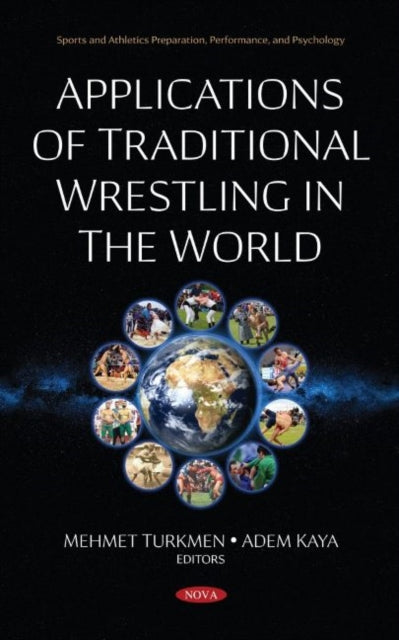 Book cover of: Applications of Traditional Wrestling in The World. By: Mehmet Turkmen