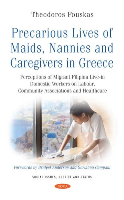 Book cover of: Precarious Lives of Maids, Nannies and Caregivers in Greece. By: Theodoros Fouskas