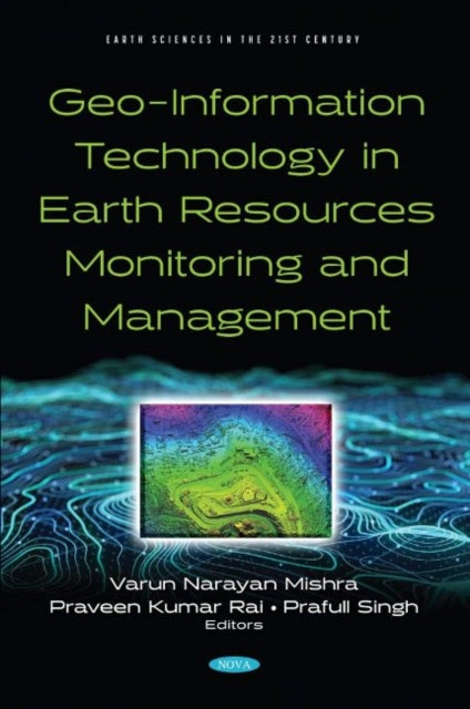 Book cover of: Geo-Information Technology in Earth Resources Monitoring and Management. By: Varun Narayan Mishra