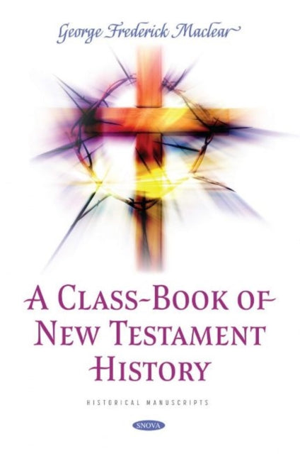 Book cover of: Class-Book of New Testament History. By: George Frederick Maclear
