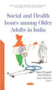 Book cover of: Social and Health Issues among Older Adults in India. By: Supa Pengpid